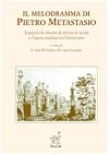 Il Melodramma di Pietro Metastasio: la poesia, la musica, la messa in scena, e l'opera Italiana nel Settecento