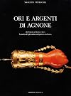 Ori e argenti di Agnone: Da Venezia a Buenos Aires : la storia del piu antico artigianeto molisano (Italian Edition)