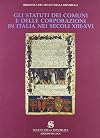 Gli statuti dei comuni e delle corporazioni in Italia nei secoli XIII-XVI