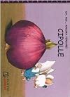 Oh, no!... ancora verdure!: cipolle