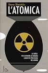 L'atomica: la corsa per costruire (e rubare) l'arma piu pericolosa del mondo