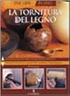La tornitura del legno