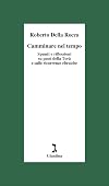 Camminare nel tempo. Spunti e riflessioni su passi della TorĂ e sulle ricorrenze ebraiche
