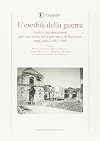 L'eredità della guerra. Fonti e interpretazioni per una storia della provincia di Ravenna negli anni 1942-1948.