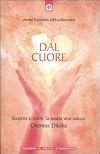 Dal cuore. Scoprire e vivere la nostra vera natura: Oneness Diksha