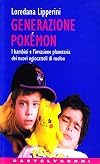 Generazione Pokemon : i bambini e l'invasione planetaria dei nuovi giocattoli di ruolo