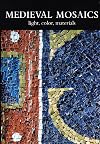 Medieval mosaics. Light, color, materials. Ediz. italiana e inglese