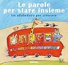 Le parole per stare insieme. Un alfabetiere per crescere