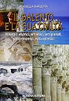 Salento e la sua civilta: itinerari storici, artistici, artigianali, gastronomici, naturalistici