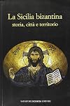 La Sicilia bizantina : storia, citte territorio : atti del VI Convegno di studi