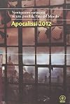 Apocalissi 2012: ventiquattro variazioni su una possibile fine del mondo