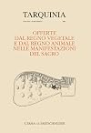 Offerte dal regno vegetale e dal regno animale nelle manifestazioni del sacro: atti dell'incontro di studio: Milano 26-27 giugno 2003