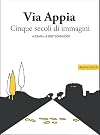 Via Appia Cinque secoli di immagini: Un racconto da Porta San Sebastiano al IX miglio (Monografie Della Carta Dell'agro Romano) (Italian Edition)