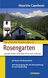 Die schönsten Wanderungen im Rosengarten