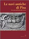 Le navi antiche di Pisa: Ad un anno dall'inizio delle ricerche = The ancient ships of Pisa : after a year of work (Italian Edition)