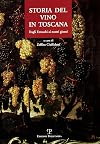 Storia del vino in Toscana : dagli etruschi ai nostri giorni