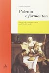 Polenta e formenton: il mais nelle campagne venete tra XVI e XX secolo