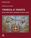 Venezia e Trieste sulle rotte della ricchezza e della paura