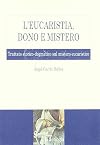 L'eucaristia, dono e mistero. Trattato storico-dogmatico sul mistero eucaristico