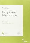 Un Capitalismo Bello e Pericoloso