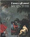 L'arme e gli amori : la poesia di Ariosto, Tasso e Guarini nell'arte fiorentina del Seicento (cat. exp., Florence, Palazzo Pitti, 21 juin – 20 octobre 2001)