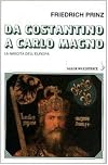 Da Costantino a Carlo Magno: la nascita dell'Europa
