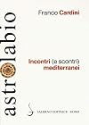 Incontri (e scontri) mediterranei. Il Mediterraneo come spazio di contatto tra culture e religioni diverse