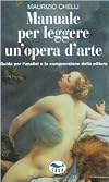 Manuale per leggere un'opera d'arte: guida per l'analisi e la comprensione della pittura