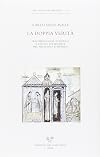 La doppia verità. Fenomenologia ecdotica e lingua letteraria del Medioevo romanzo.
