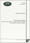 Uno stato d'animo : memoria del tempo e comportamenti urbani nel mondo comunale italiano