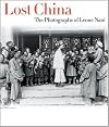 Lost China: The Photographs of Leone Nani