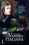 La Vandea Italiana: le insorgenze controrivoluzionarie dalle origini al 1814