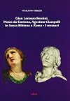 Gian Lorenzo Bernini, Pierrot de Cortona, Agostino Ciampelli in Santa Bibiana a Roma- I restauri
