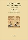 La face cachee du livre medieval: L'histoire du livre (I libri di Viella) (French Edition)