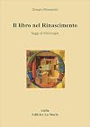 Il libro nel Rinascimento : saggi di bibliologia