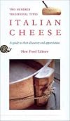 Italian Cheese: Two Hundred Traditional Types : A Guide to Their Discovery and Appreciation
