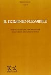 Il dominio flessibile: individualizzazione, precarizzazione e insicurezza nell'azienda totale