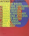 10 Intensita in Europa: Miroslaw Balka, Jean-Pierre Bertrand, Pedro Cabrita Reis, Richard Deacon, Shirazeh Houshiary, Magdalena Jetelova, Reinhard Mucha, Jaume Plensa, Remo Salvadori, Franz West