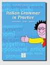 Italian Grammar in Practice, Exercises, Theory and Grammar (Italian and English Edition)