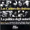 La politica degli autori: le grandi interviste dei "Cahiers du cinéma": interviste con Antonioni, Bresson, Buñuel, Dreyer, Hawks, Hitchcock, Lang, Renoir, Rossellini, Welles