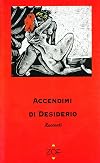 Accendimi di desiderio