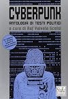 Cyberpunk. Antologia di testi politici