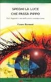 Spegni la luce che passa Pippo: Voci, leggende e miti della storia contemporanea (Italian Edition)