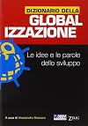 Dizionario della globalizzazione. Le idee e le parole dello sviluppo