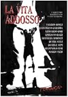La vita addosso. 9 scrittori raccontano 9 vite estreme