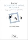 La strana idea di battersi per la libertà : Dai giornali della Liberazione (1944-1946)