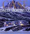 Case d'alta montagna : architetture alpine di Renato Maurizio