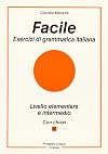 Facile. Esercizi di grammatica italiana