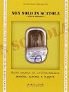 Non solo in scatola: guida pratica ad un'alimentazione semplice, gustosa e leggera