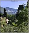 Un giardino di Lucca. La storia illustrata